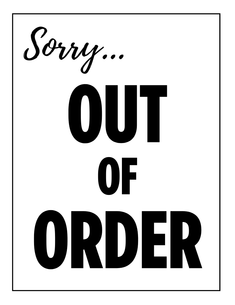 Out of Order Sign Sorry